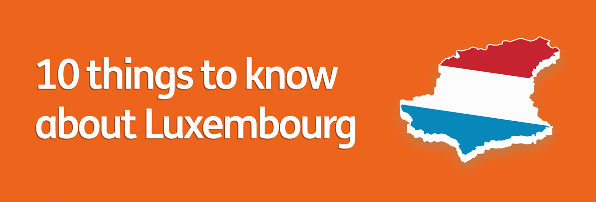 10 things to know about Luxembourg
